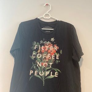 Graphic Tshirt- “Filter coffee not people”